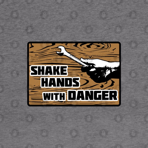 Shake Hands with Danger (Black Border) by TeeShawn